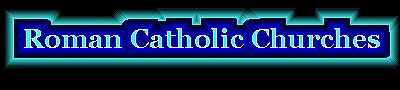 Roman Catholic Churches